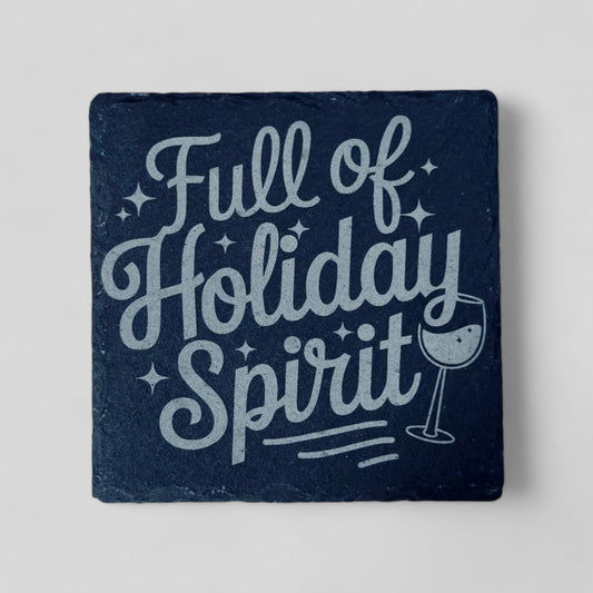 4" x 4" Christmas Slate Coasters - Full of Holiday Spirit - Single, 2 Pack, 4 Pack, and more