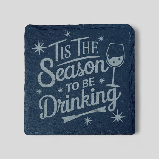 4" x 4" Christmas Slate Coasters - Tis the Season to be Drinking - Single, 2 Pack, 4 Pack, and more