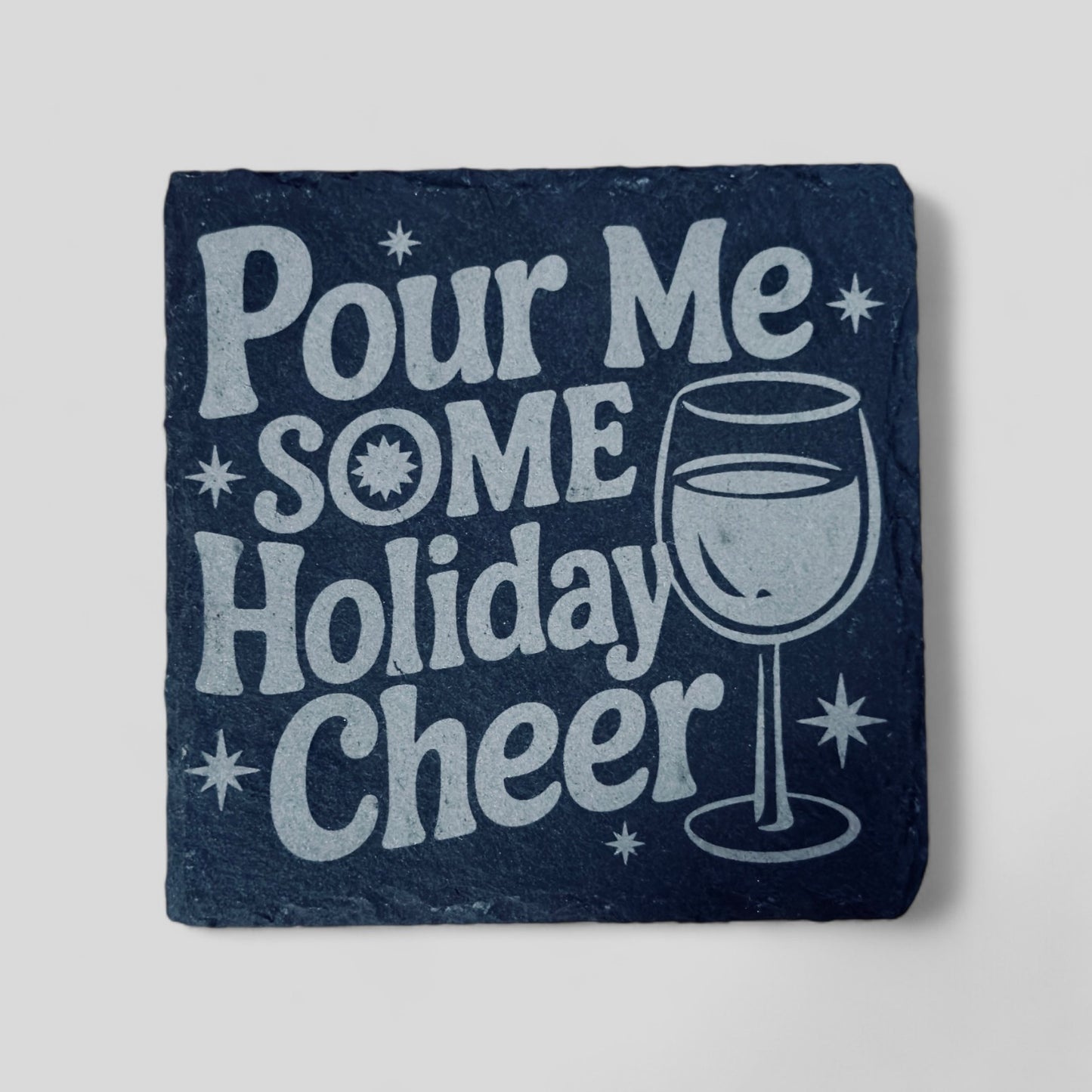 4" x 4" Christmas Slate Coasters - Pour Me Some Holiday Cheer - Single, 2 Pack, 4 Pack, and more