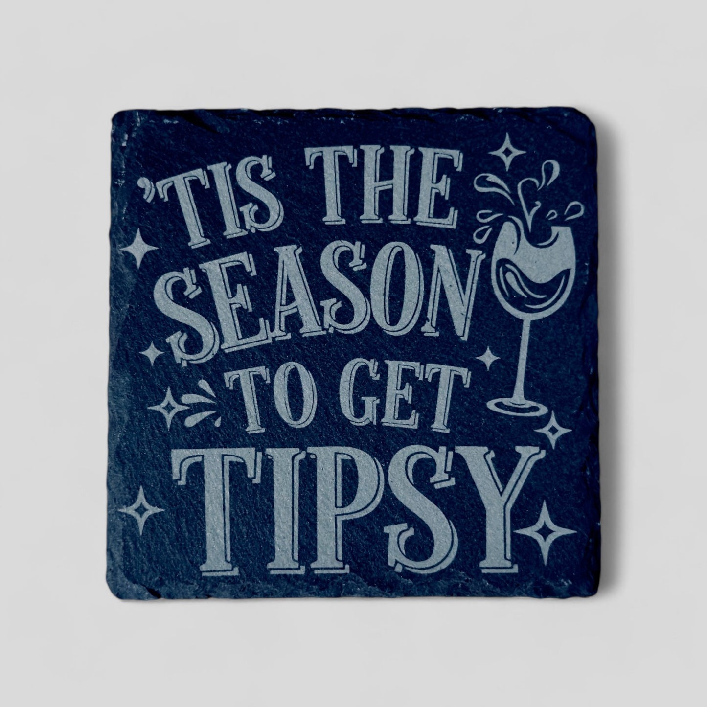 4" x 4" Christmas Slate Coasters - Tis the Season to get Tipsy - Single, 2 Pack, 4 Pack, and more