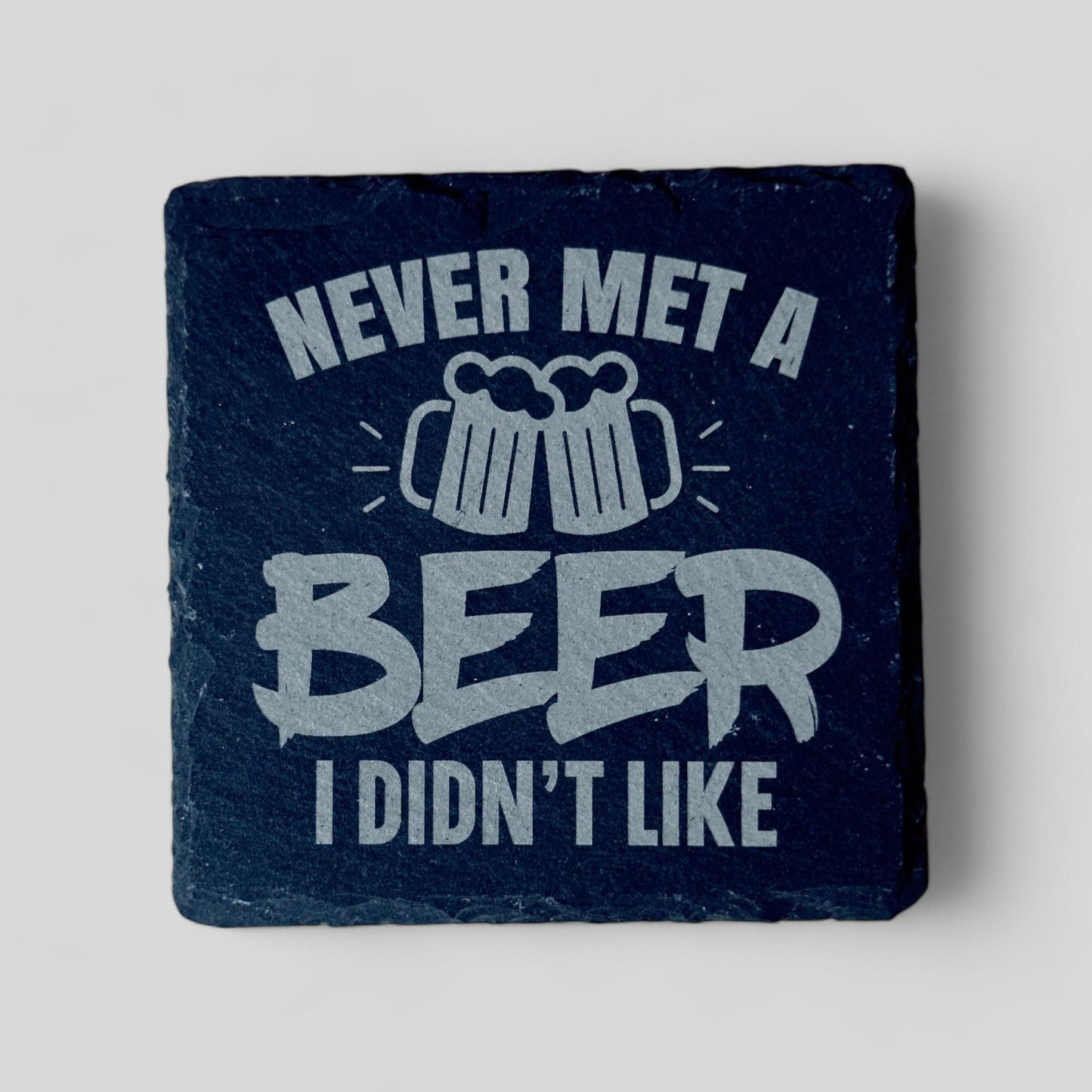 4" x 4" Slate Coasters - Never Met A Beer I Didn't Like - Single, 2 Pack, 4 Pack, and more