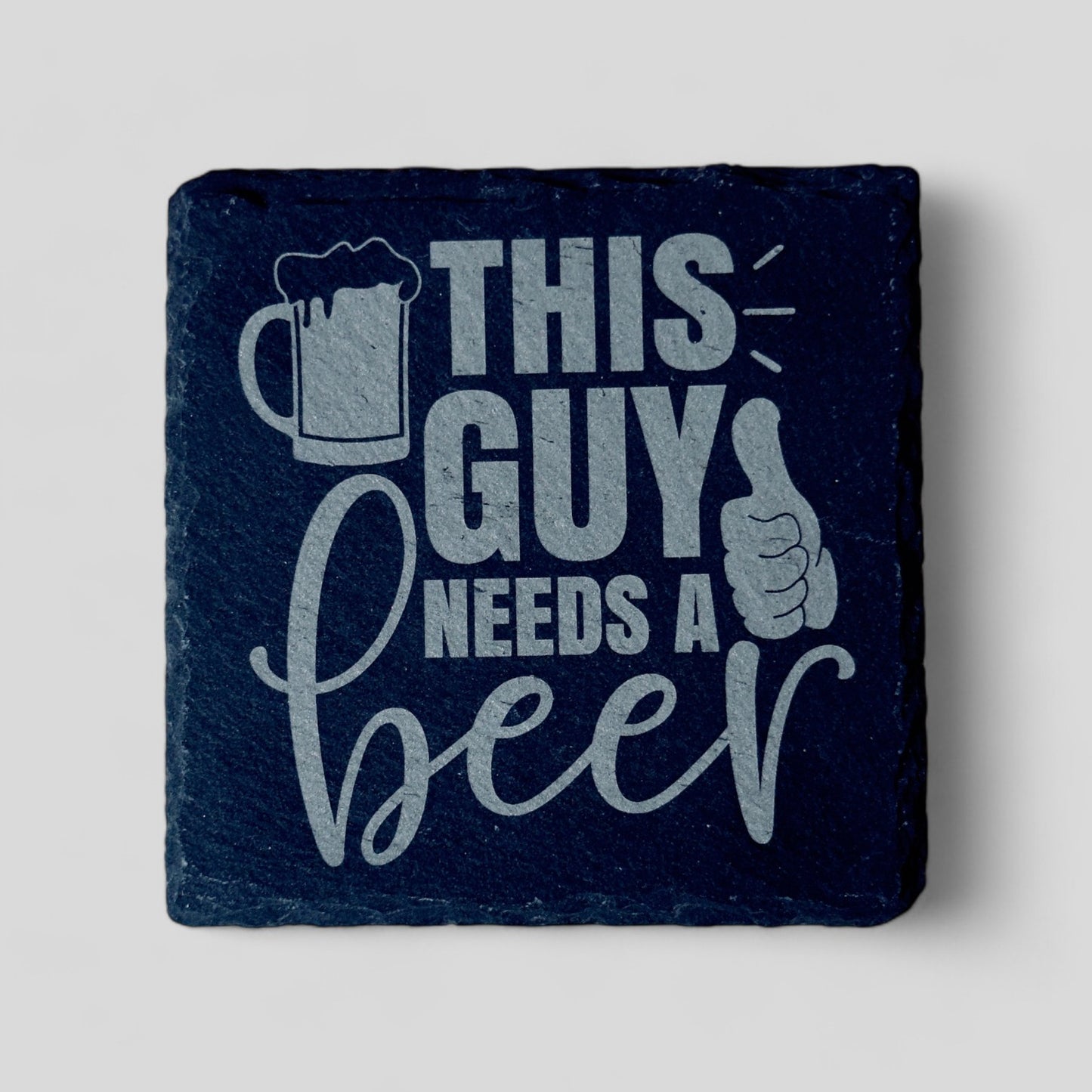 4" x 4" Slate Coasters - This Guy Needs A Beer - Single, 2 Pack, 4 Pack, and more